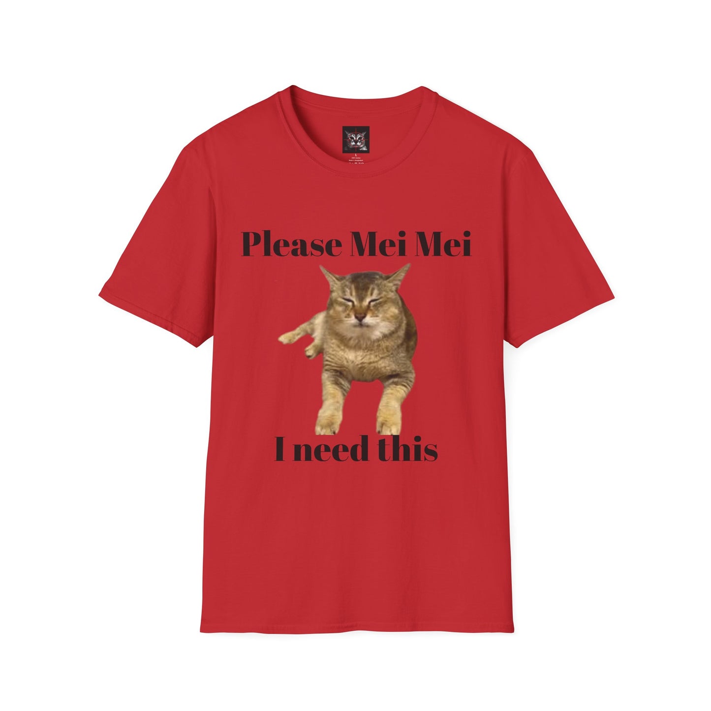 "Please Mei Mei I need this"- Mei Mei T-Shirt