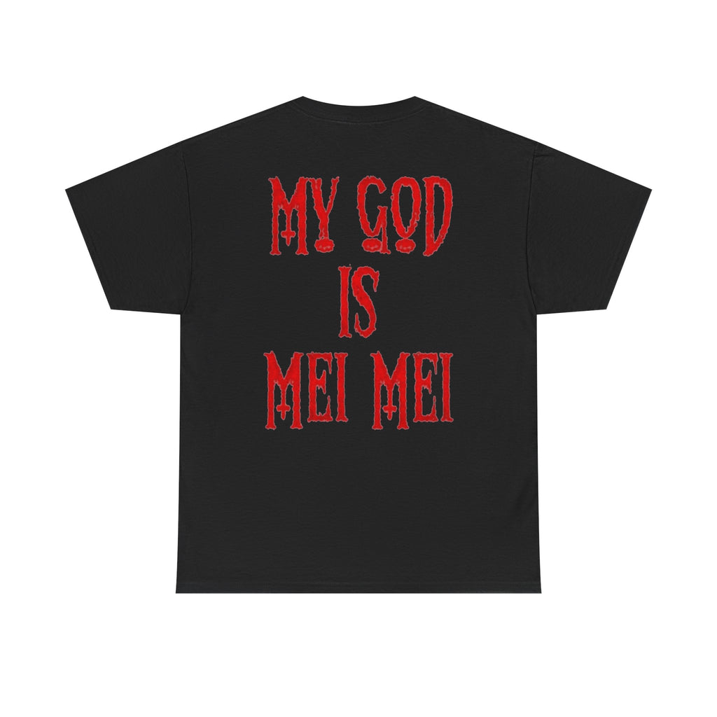 My god is Mei Mei Cotton Tee