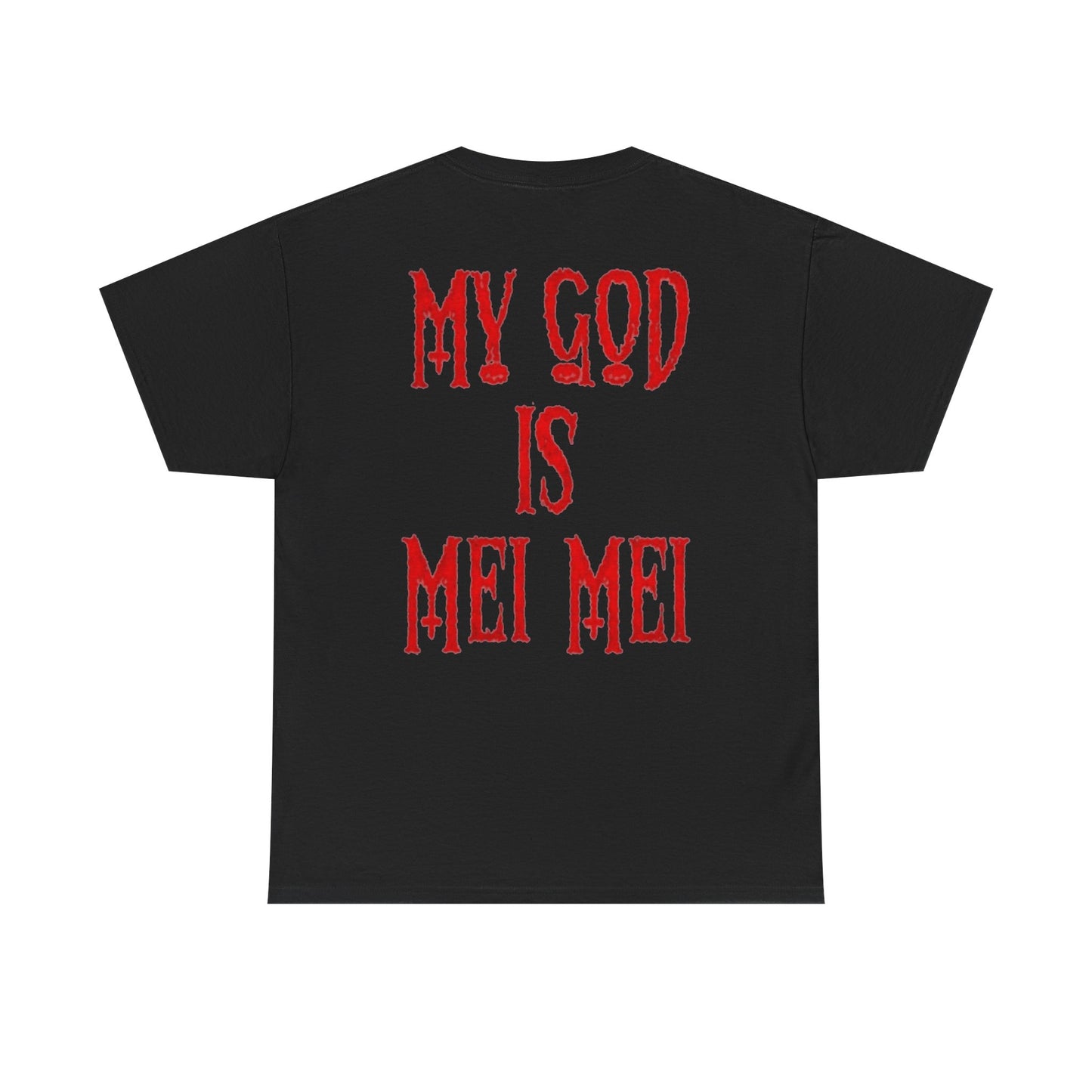 My god is Mei Mei Cotton Tee