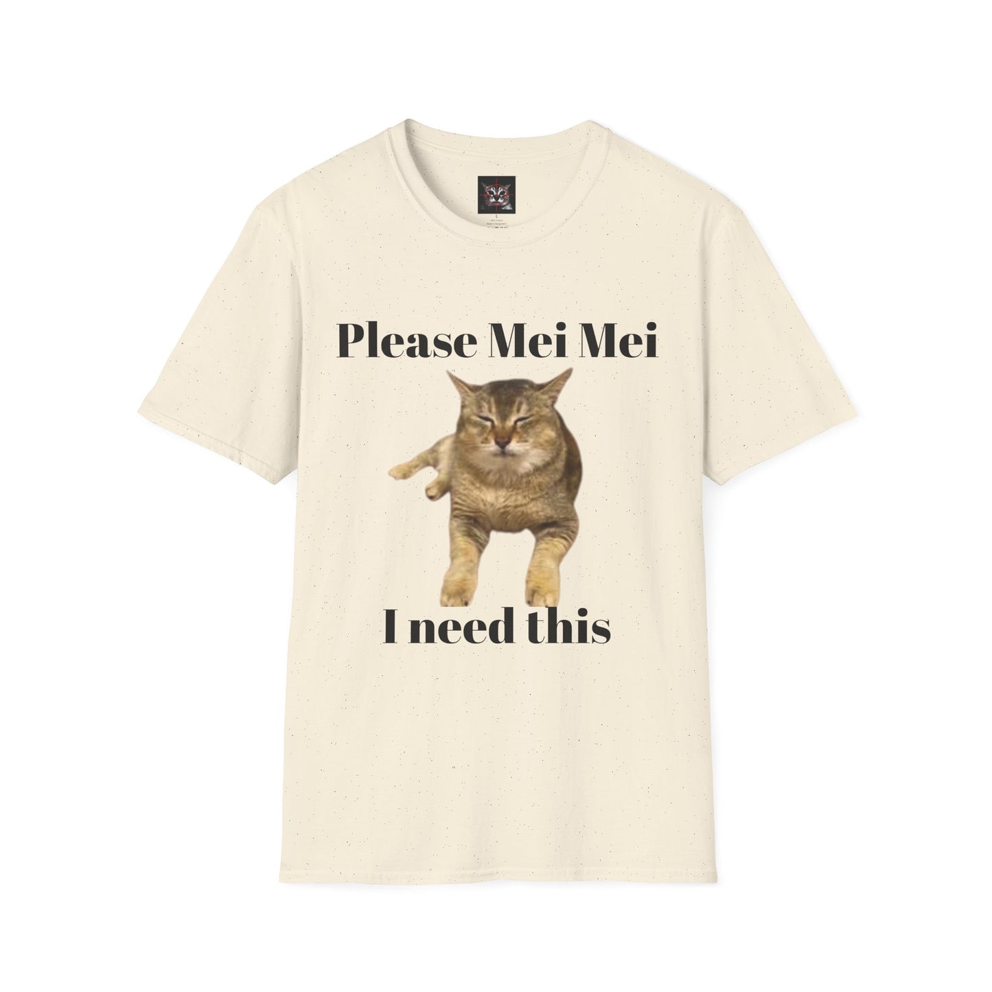 "Please Mei Mei I need this"- Mei Mei T-Shirt
