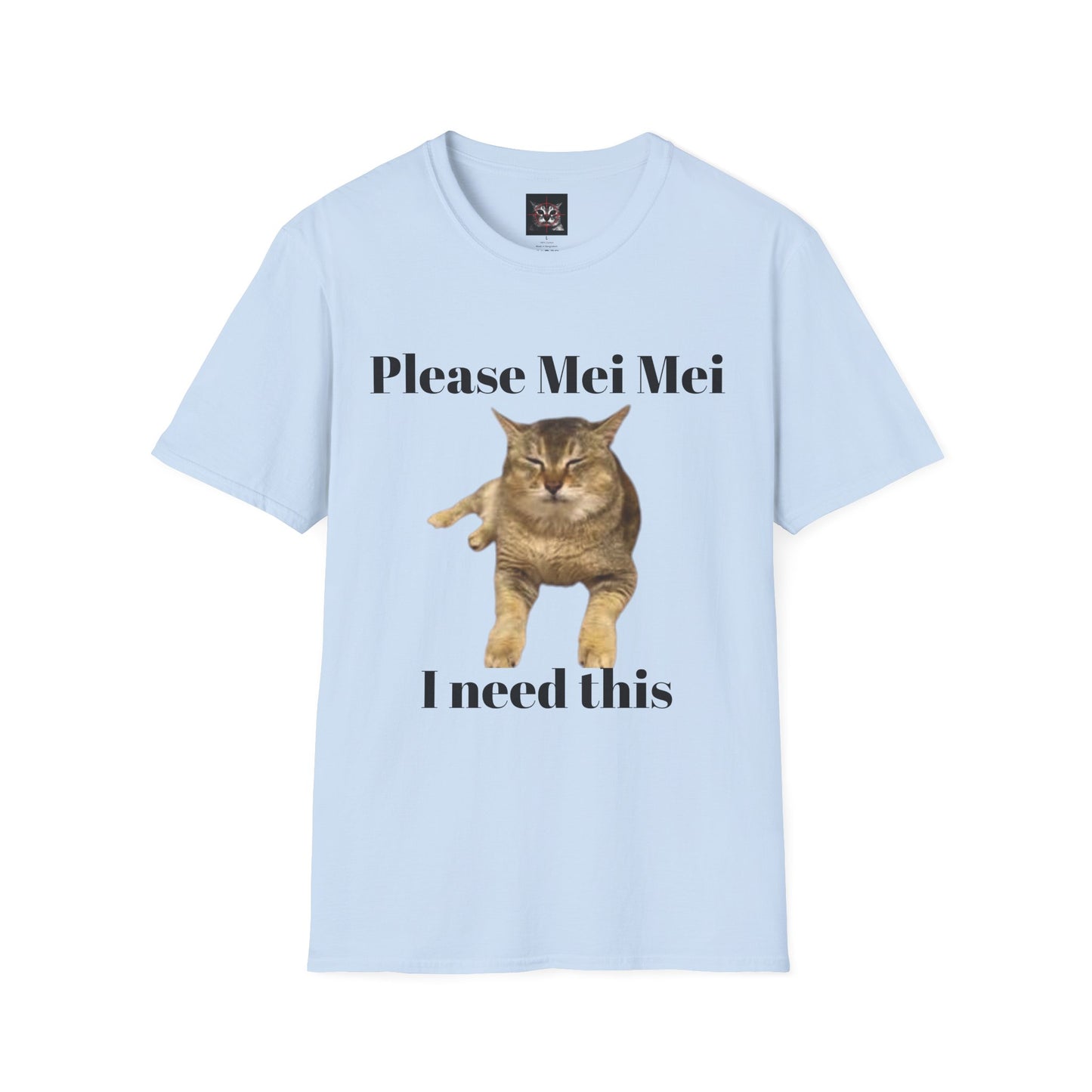 "Please Mei Mei I need this"- Mei Mei T-Shirt