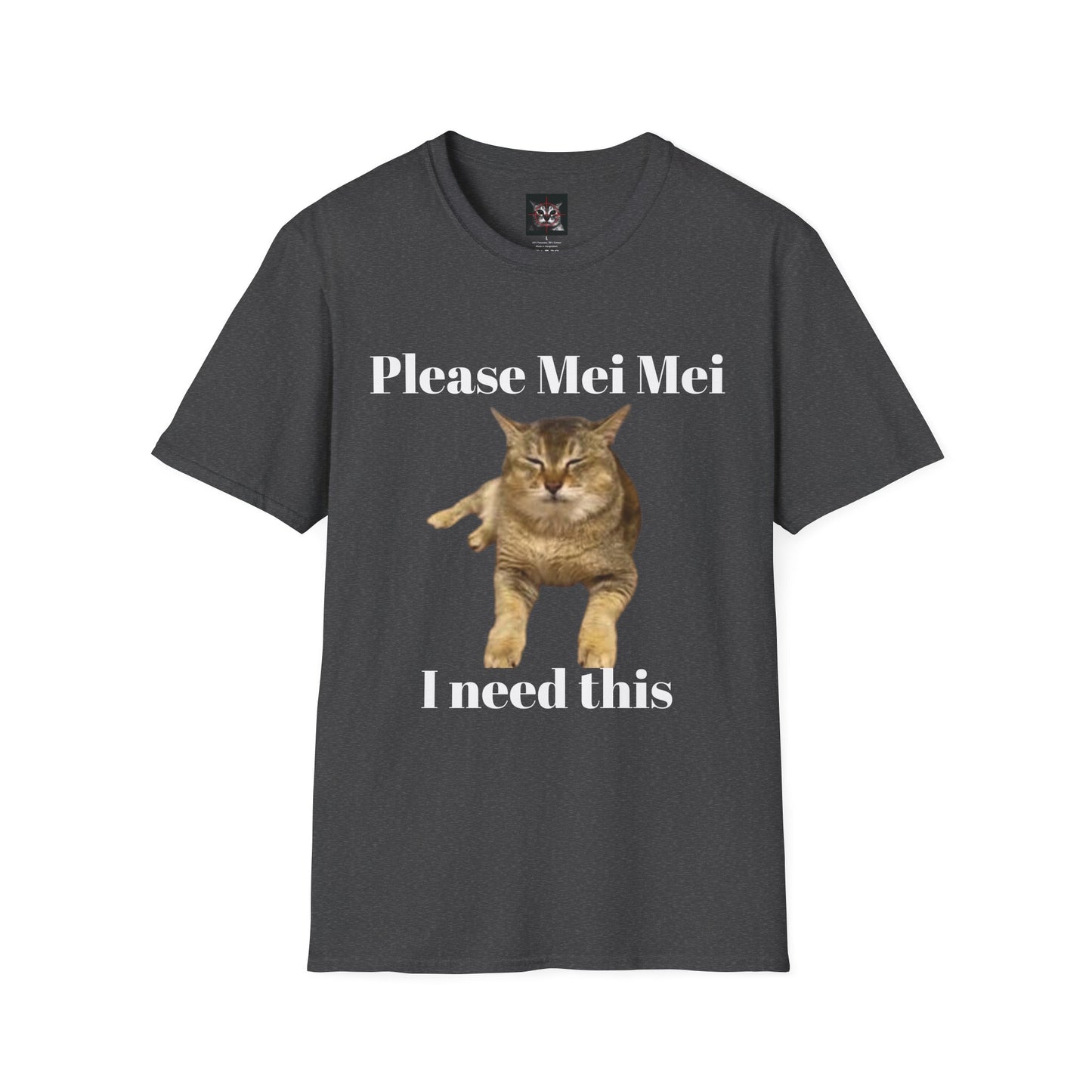 "Please Mei Mei I need this"- Mei Mei T-Shirt