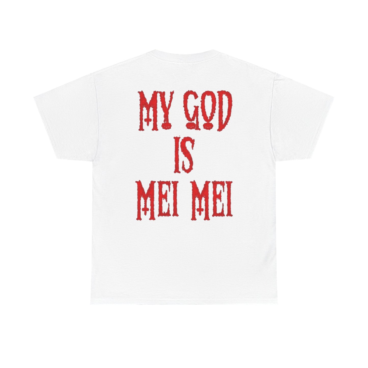 My god is Mei Mei Cotton Tee