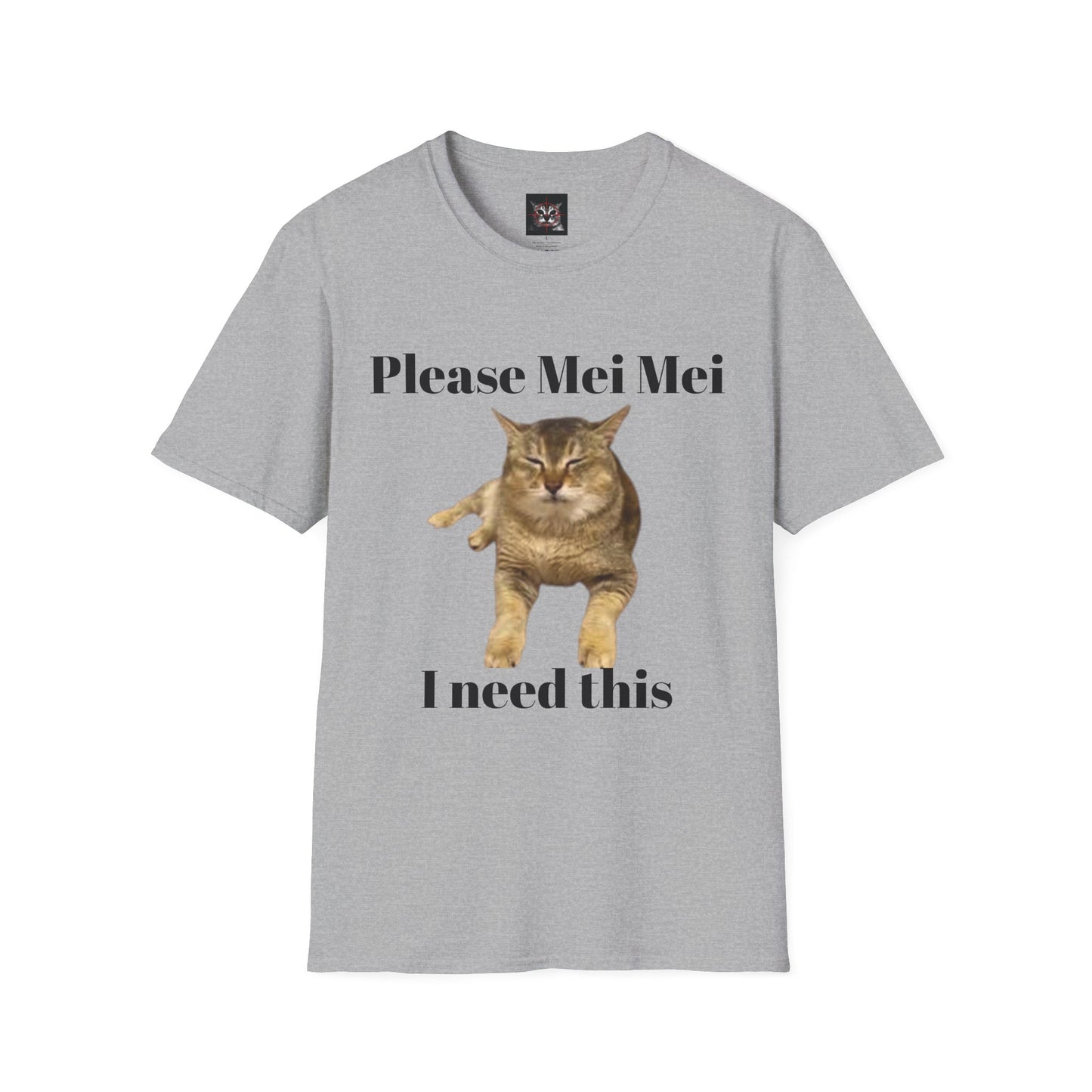 "Please Mei Mei I need this"- Mei Mei T-Shirt